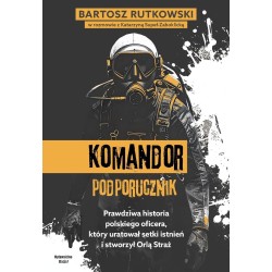 Komandor Podporucznik. Prawdziwa historia...