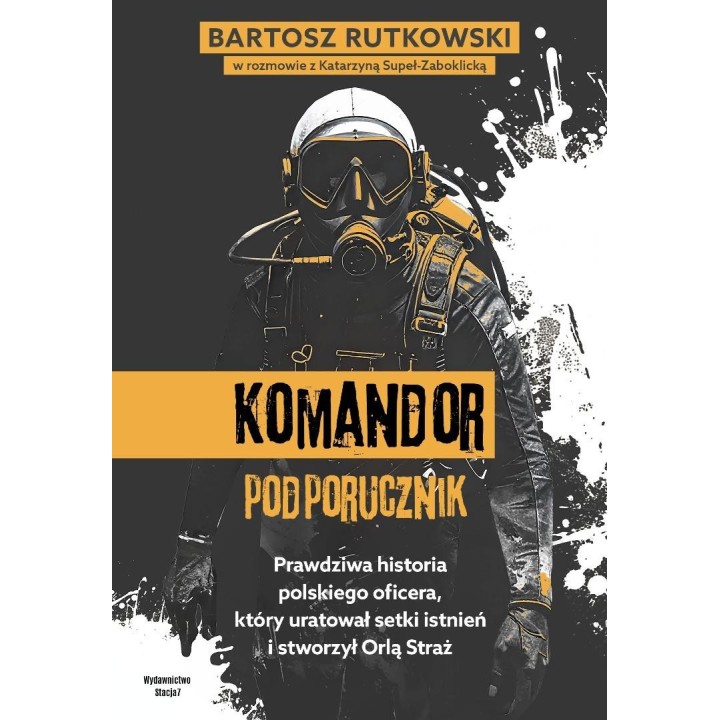 Komandor Podporucznik. Prawdziwa historia...