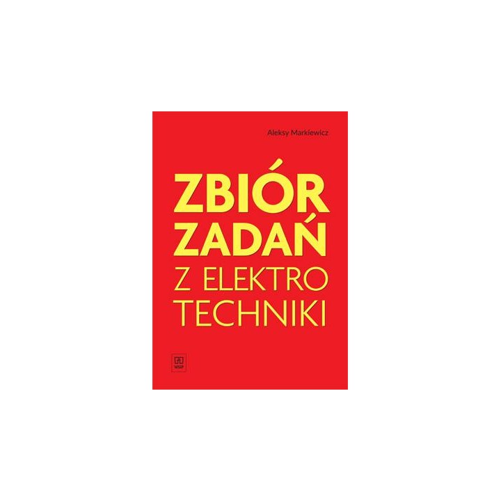 Zbiór zadań z elektrotechniki Markiewicz WSiP