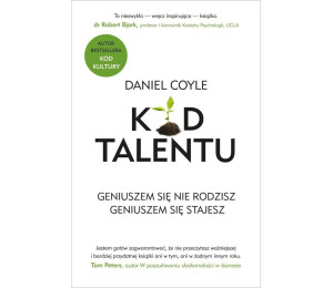 Kod talentu. Geniuszem się nie rodzisz...