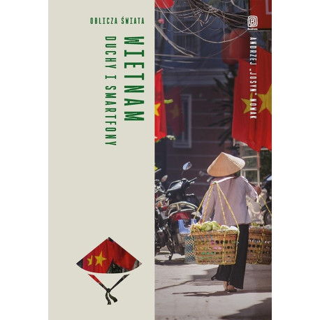 Wietnam. Duchy i smartfony. Oblicza świata