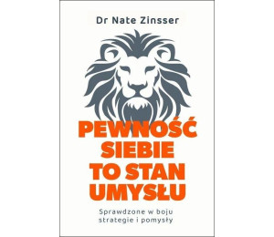 Pewność siebie to stan umysłu. Sprawdzone w boju..