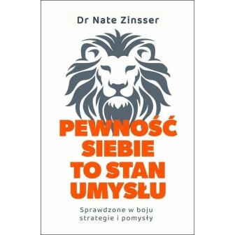Pewność siebie to stan umysłu. Sprawdzone w boju..
