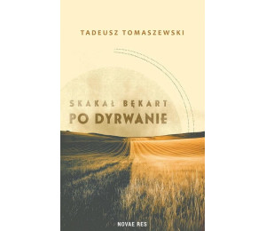 Skakał bękart po dyrwanie