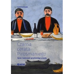 Czarna cerata Pirosmaniego. Życie i twórczość...
