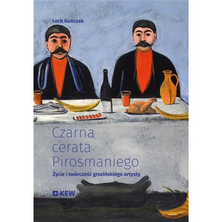 Czarna cerata Pirosmaniego. Życie i twórczość...