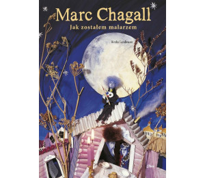 Marc Chagall. Jak zostałem malarzem