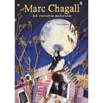 Marc Chagall. Jak zostałem malarzem