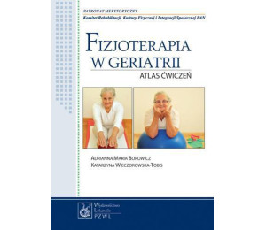 Fizjoterapia w geriatrii. Atlas ćwiczeń PZWL