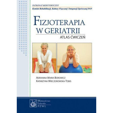 Fizjoterapia w geriatrii. Atlas ćwiczeń PZWL