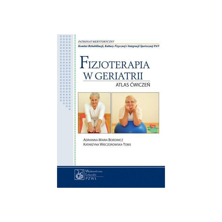 Fizjoterapia w geriatrii. Atlas ćwiczeń PZWL