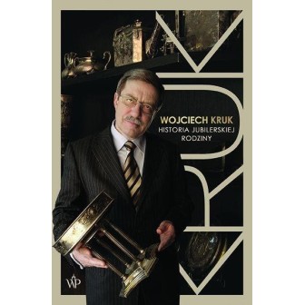 Wojciech Kruk. Historia jubilerskiej rodziny