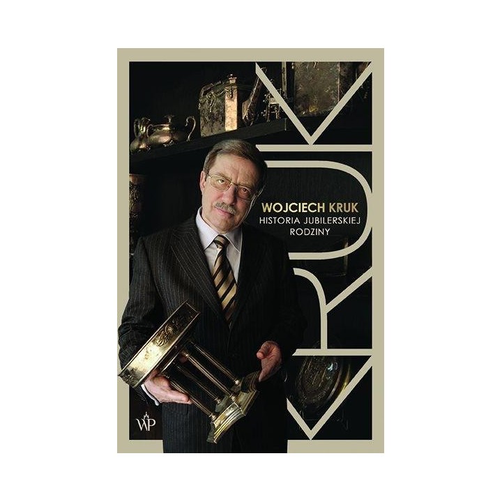 Wojciech Kruk. Historia jubilerskiej rodziny