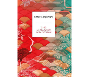 2100. Jak Azja tworzy naszą przyszłość