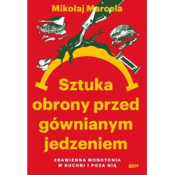 Sztuka obrony przed gównianym jedzeniem