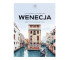 Wenecja. Mały atlas hedonistyczny