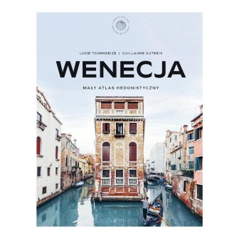Wenecja. Mały atlas hedonistyczny