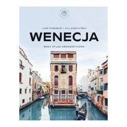 Wenecja. Mały atlas hedonistyczny