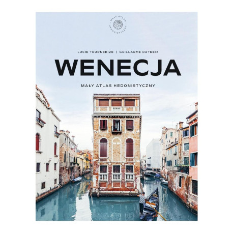 Wenecja. Mały atlas hedonistyczny