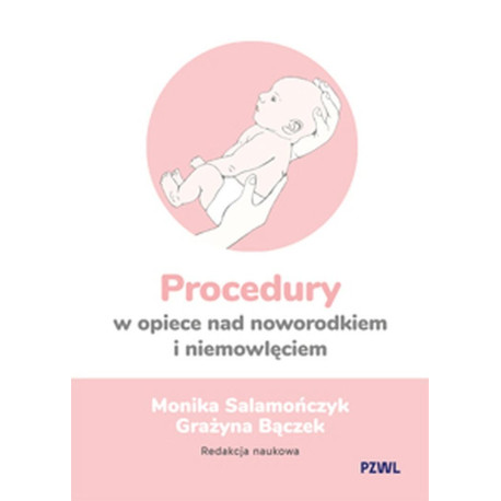 Procedury w opiece nad noworodkiem i niemowlęciem