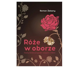 Róże w oborze. Gazety lokalnej przypadki...