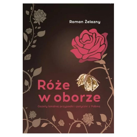 Róże w oborze. Gazety lokalnej przypadki...