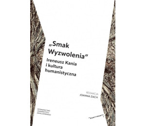 Smak Wyzwolenia. Ireneusz Kania i kultura...
