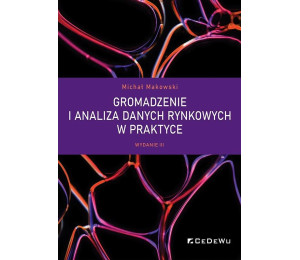 Gromadzenie i analiza danych rynkowych w praktyce