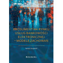Prosument na rynku usług bankowości elektronicznej