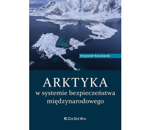 Arktyka w systemie bezpieczeństwa międzynarodowego
