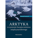 Arktyka w systemie bezpieczeństwa międzynarodowego