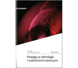 Postępy w nefrologii i nadciśnieniu tętniczym T.24