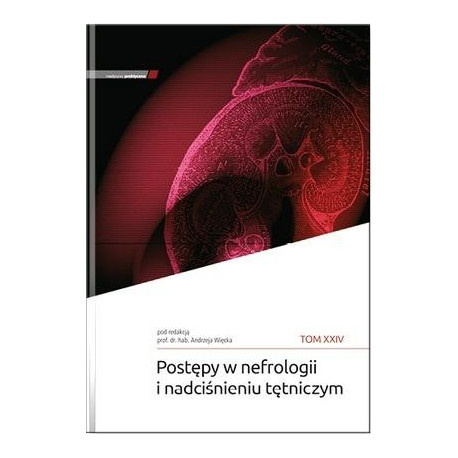 Postępy w nefrologii i nadciśnieniu tętniczym T.24