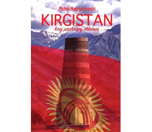 Kirgistan. Kraj pachnący chlebem