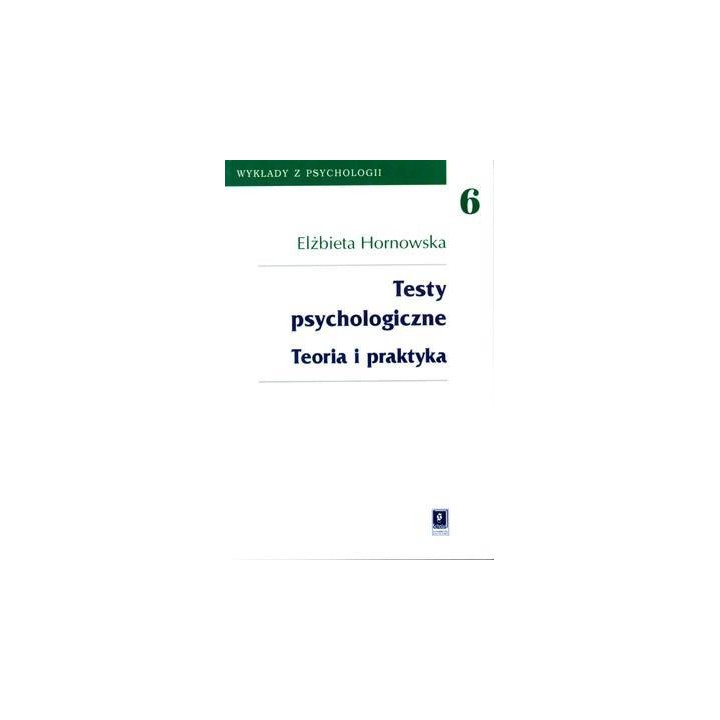Testy psychologiczne Teoria i praktyka
