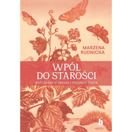 Wpół do starości. Refleksje o drugiej połowie...