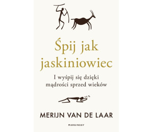 Śpij jak jaskiniowiec. I wyśpij się dzięki..