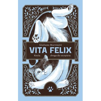 Vita Felix. Kocia droga do szczęścia