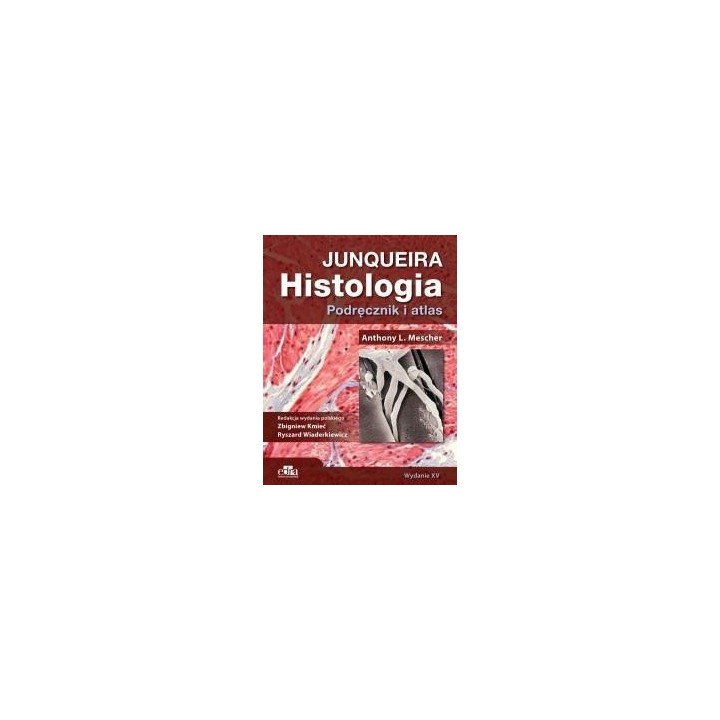 Histologia Junqueira. Podręcznik i atlas