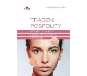 Trądzik pospolity. Etiopatogeneza. Postacie...
