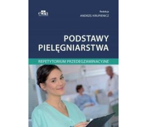 Podstawy pielęgniarstwa. Repetytorium...