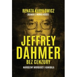 Jeffrey Dahmer bez cenzury. Narodziny mordercy i k