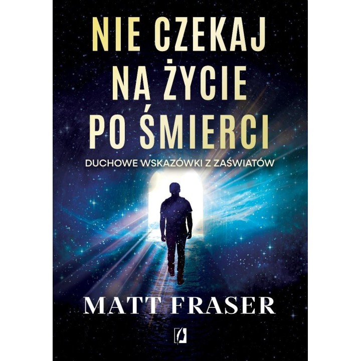 Nie czekaj na życie po śmierci