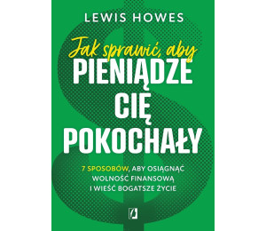 Jak sprawić, aby pieniądze cię pokochały
