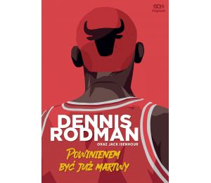 SQN Originals: Dennis Rodman. Powinienem być już martwy (Wydanie II)