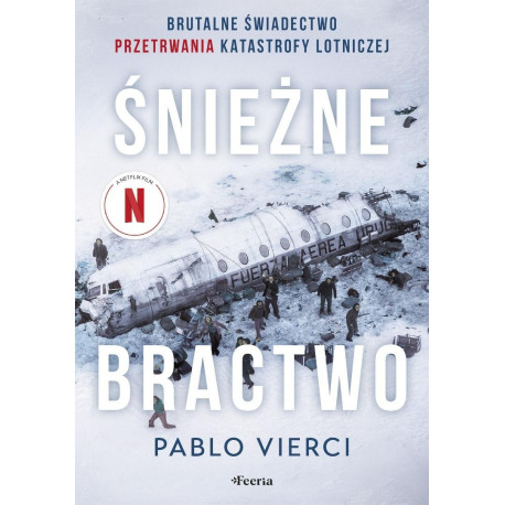 Śnieżne bractwo. Brutalne świadectwo przetrwania