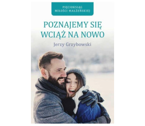 Poznajemy się wciąż na nowo