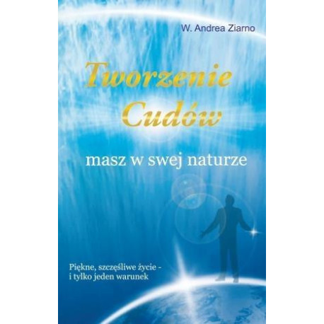 Tworzenie cudów masz w swej naturze