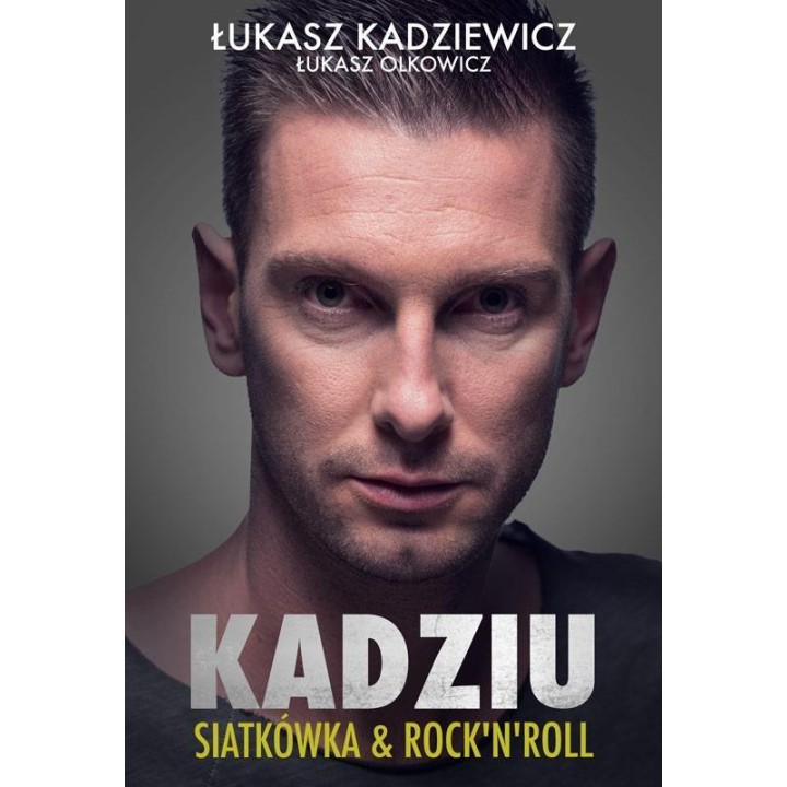 Kadziu. Siatkówka i rock'n' roll