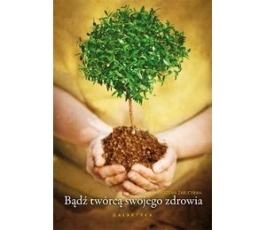 Bądź twórcą swojego zdrowia